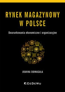 Picture of Rynek magazynowy w Polsce Uwarunkowania ekonomiczne i organizacyjne