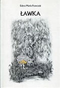 Polska książka : Ławka - Edyta Maria Franczuk