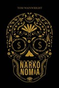 Narkonomia... - Tom Wainwright -  Książka z wysyłką do UK