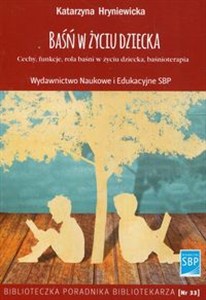 Obrazek Baśń w życiu dziecka Cechy, funkcje, rola baśni w życiu dziecka, baśnioterapia