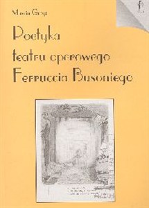 Picture of Poetyka teatru operowego Ferruccia Busoniego