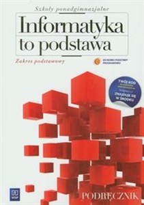 Obrazek Informatyka to podstawa Podręcznik Zakres podstawowy szkoła ponadgimnazjalna