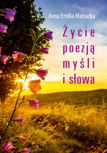 Picture of Życie poezją myśli i słowa