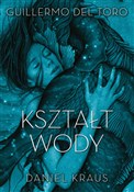 Kształt wo... - Guillermo del.Toro, Daniel Kraus -  foreign books in polish 