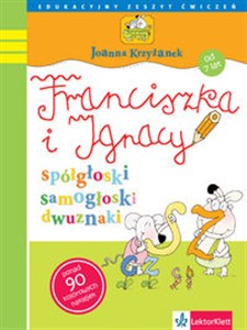 Picture of Franciszka i Ignacy spółgłoski, samogłoski i dwuznaki Ćwiczenia klasa 1