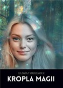 Zobacz : Kropla mag... - Oliwia Tybulewicz