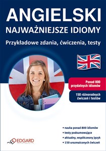 Obrazek Angielski Najważniejsze idiomy Przykładowe zdania, ćwiczenia, testy