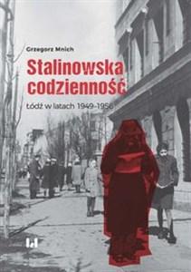 Obrazek Stalinowska codzienność Łódź w latach 1949–1956
