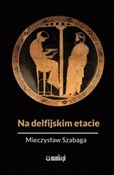 Zobacz : Na delfijs... - Mieczysław Szabaga