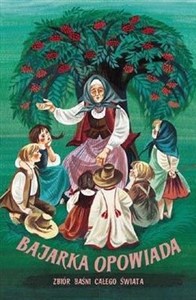 Picture of Bajarka opowiada Zbiór baśni z całego świata