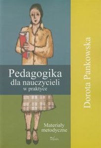 Obrazek Pedagogika dla nauczycieli w praktyce Materiały metodyczne