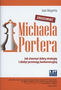 Picture of Zrozumieć Michaela Portera Jak stworzyć dobrą strategię i zdobyć przewagę konkurencyjną