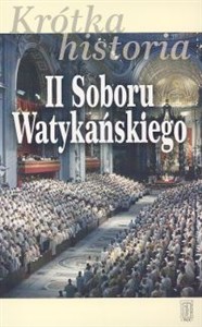 Obrazek Krótka historia II Soboru Watykańskiego