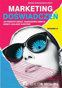 Obrazek Marketing doświadczeń Jak poruszyć zmysły, zaangażować emocje, zdobyć lojalność klientów?