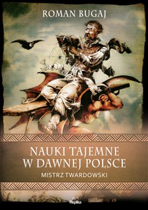 Obrazek Nauki tajemne w dawnej Polsce Mistrz Twardowski