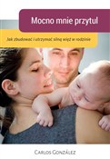 Mocno mnie... - Carlos Gonzalez -  Książka z wysyłką do UK