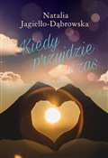 polish book : Kiedy przy... - Natalia Jagiełło-Dąbrowska