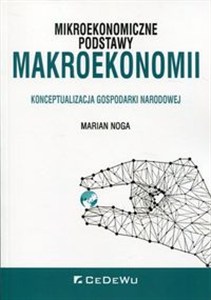 Obrazek Mikroekonomiczne podstawy makroekonomii Konceptualizacja gospodarki narodowej