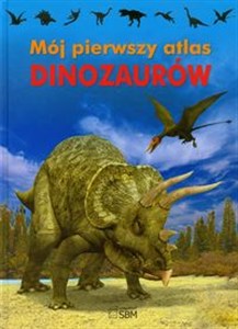 Obrazek Mój pierwszy atlas dinozaurów