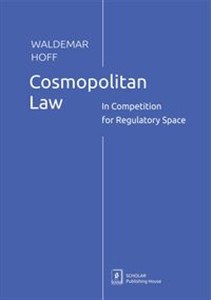 Obrazek Cosmopolitan Law In Competition for Regulatory Space