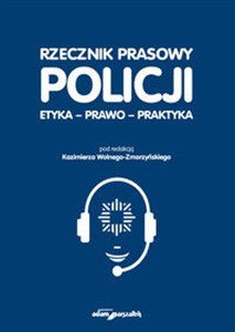 Picture of Rzecznik prasowy Policji Etyka, prawo, praktyka