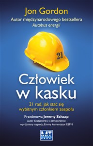 Obrazek Człowiek w kasku 21 rad, jak stać się wybitnym członkiem zespołu