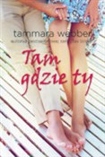 Tam gdzie ... - Tammara Webber - Ksiegarnia w UK