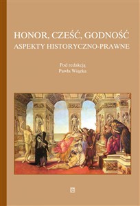 Picture of Honor cześć godność Aspekty historyczno-prawne