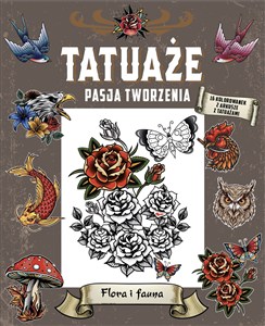 Obrazek Tatuaże. Pasja tworzenia. Flora i fauna