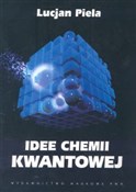 Zobacz : Idee chemi... - Lucjan Piela