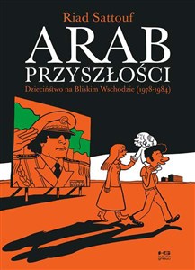 Obrazek Arab przyszłości Dzieciństwo na Bliskim Wschodzie 1978-1984