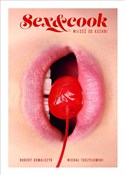 Polska książka : Sex&Cook M... - Robert Kowalczyk, Michał Toczyłowski