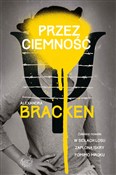 Książka : Przez ciem... - Alexandra Bracken