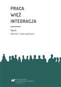 polish book : Praca więź... - red. Bożena Pactwa, red. Urszula Swadźba, red. Mo