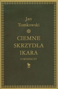 Obrazek Ciemne skrzydła Ikara O rozpaczy