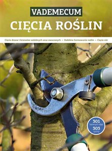 Obrazek Vademecum cięcia roślin cięcie drzew owocowych i krzewów ozdobnych oraz owocowych, ozdobne formowanie roślin, cięcie róż