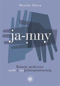 Obrazek Ja - inny Relacje społeczne osób z niepełnosprawnością