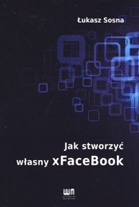 Obrazek Jak stworzyć własny xFaceBook