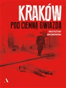 Kraków pod... - Krzysztof Jakubowski -  Polish Bookstore 