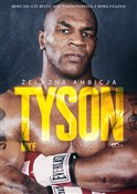 Zobacz : Tyson. Żel... - Mike Tyson, Larry Sloman