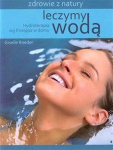 Obrazek Leczymy wodą Hydroterapia wg Kneippa w domu