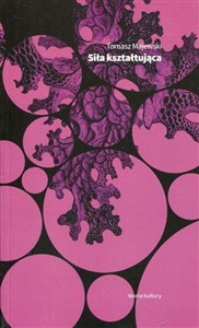 Obrazek Siła kształtująca Eseje o geście i świadectwie