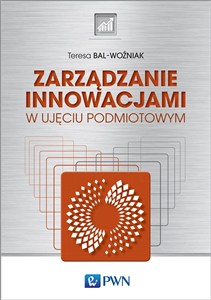Picture of Zarządzanie innowacjami w ujęciu podmiotowym