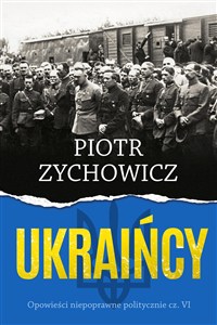 Obrazek Ukraińcy Opowieści niepoprawne politycznie cz.VI