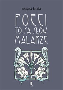 Obrazek Poeci to są słów malarze Typy relacji między słowem a obrazem w książkach poetyckich okresu Młodej