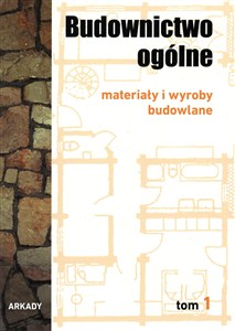 Obrazek Budownictwo ogólne Tom 1 Materiały i wyroby budowlane
