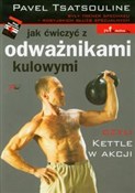 Jak ćwiczy... - Pavel Tsatsouline -  Książka z wysyłką do UK