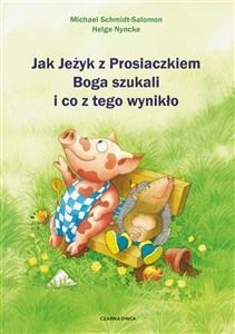 Obrazek Jak Jeżyk z Prosiaczkiem Boga szukali i co z tego wynikło