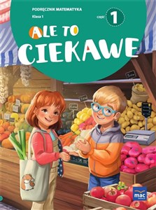 Obrazek Ale to ciekawe Podręcznik Matematyka Klasa 1 część 1