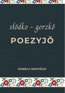 Obrazek Słodko gorzko poezyjo